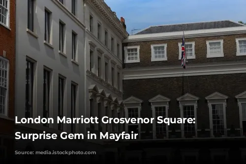 London Marriott Grosvenor Square: A Surprise Gem in Mayfair