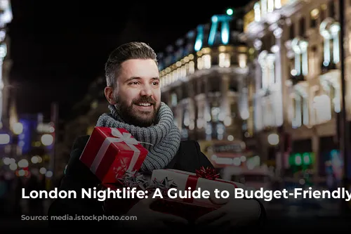 London Nightlife: A Guide to Budget-Friendly Fun