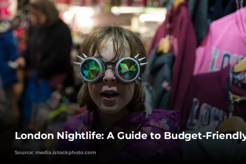 London Nightlife: A Guide to Budget-Friendly Fun