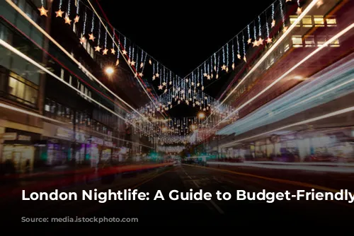 London Nightlife: A Guide to Budget-Friendly Fun