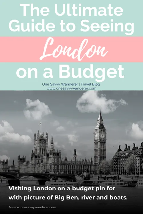 Visiting London on a budget pin for pinterest with picture of Big Ben, river and boats.