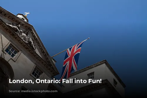 London, Ontario: Fall into Fun!