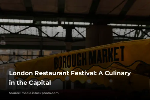 London Restaurant Festival: A Culinary Celebration in the Capital