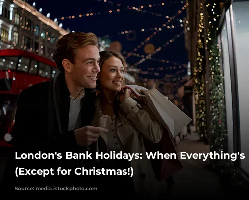 London's Bank Holidays: When Everything's Open (Except for Christmas!)