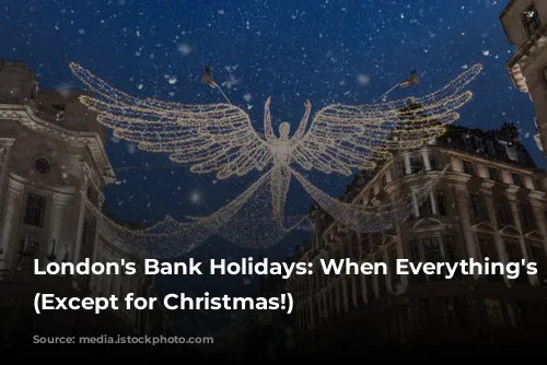 London's Bank Holidays: When Everything's Open (Except for Christmas!)