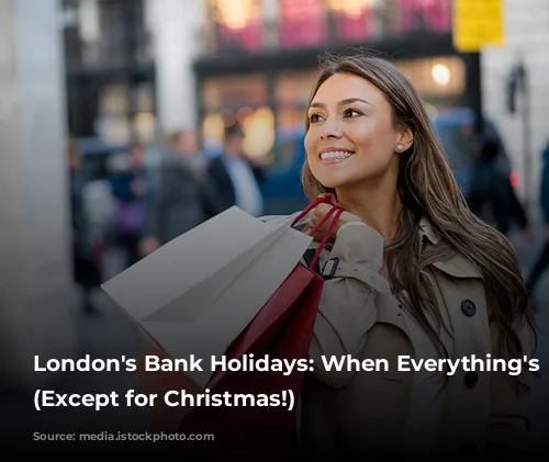 London's Bank Holidays: When Everything's Open (Except for Christmas!)