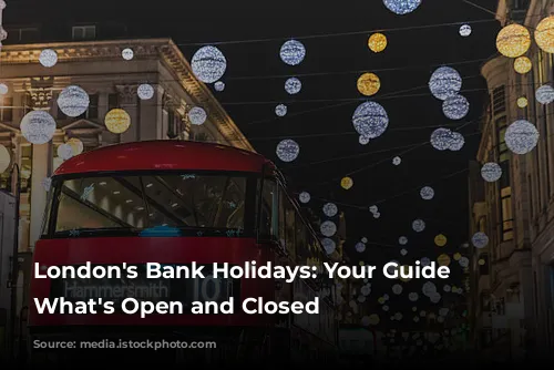 London's Bank Holidays: Your Guide to What's Open and Closed