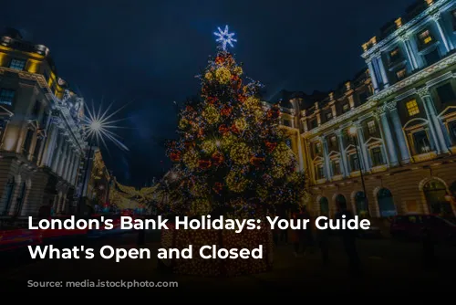 London's Bank Holidays: Your Guide to What's Open and Closed