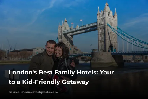 London's Best Family Hotels: Your Guide to a Kid-Friendly Getaway