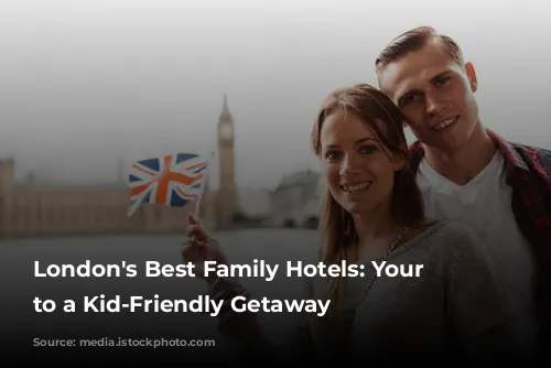 London's Best Family Hotels: Your Guide to a Kid-Friendly Getaway