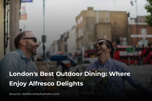 London's Best Outdoor Dining: Where to Enjoy Alfresco Delights