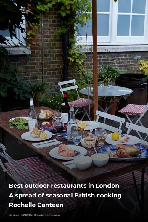 Best outdoor restaurants in London | A spread of seasonal British cooking at Rochelle Canteen