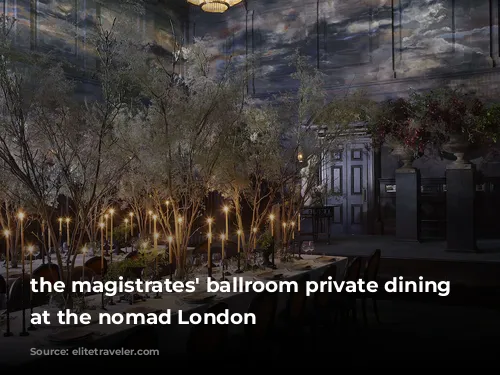 the magistrates' ballroom private dining room at the nomad London