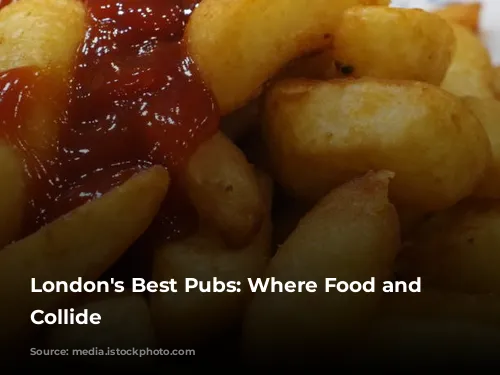 London's Best Pubs: Where Food and Ambiance Collide