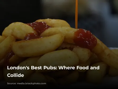 London's Best Pubs: Where Food and Ambiance Collide