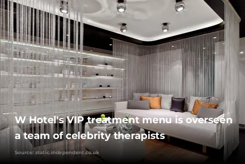 W Hotel's VIP treatment menu is overseen by a team of celebrity therapists