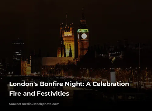 London's Bonfire Night: A Celebration of Fire and Festivities