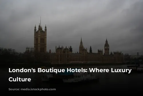 London's Boutique Hotels: Where Luxury Meets Culture