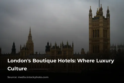 London's Boutique Hotels: Where Luxury Meets Culture