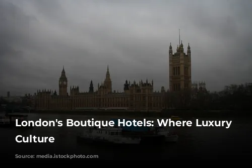 London's Boutique Hotels: Where Luxury Meets Culture