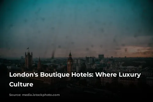 London's Boutique Hotels: Where Luxury Meets Culture