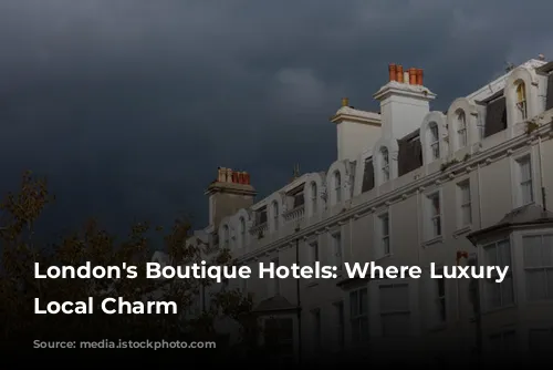 London's Boutique Hotels: Where Luxury Meets Local Charm