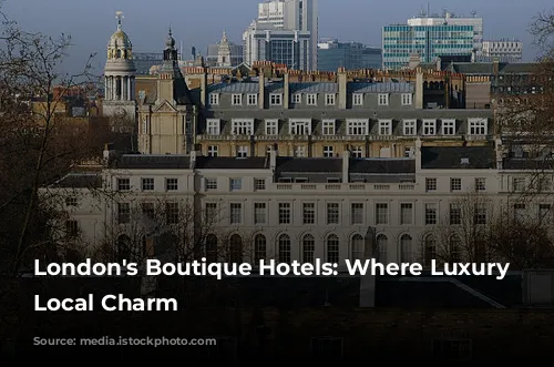 London's Boutique Hotels: Where Luxury Meets Local Charm