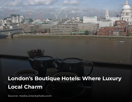 London's Boutique Hotels: Where Luxury Meets Local Charm