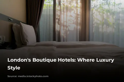 London's Boutique Hotels: Where Luxury Meets Style