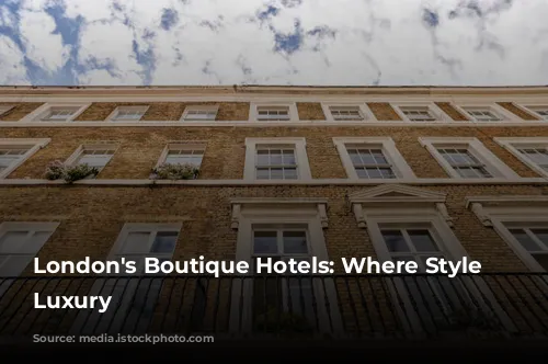 London's Boutique Hotels: Where Style Meets Luxury