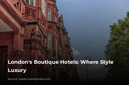 London's Boutique Hotels: Where Style Meets Luxury