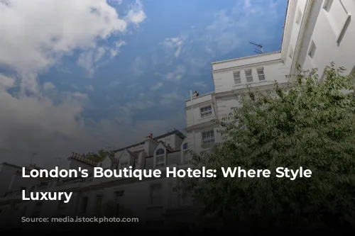 London's Boutique Hotels: Where Style Meets Luxury