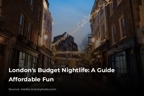 London's Budget Nightlife: A Guide to Affordable Fun