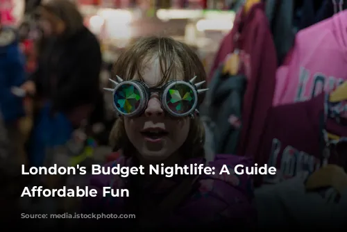 London's Budget Nightlife: A Guide to Affordable Fun