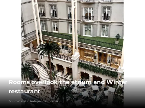 Rooms overlook the atrium and Winter Garden restaurant