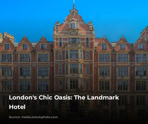 London's Chic Oasis: The Landmark London Hotel