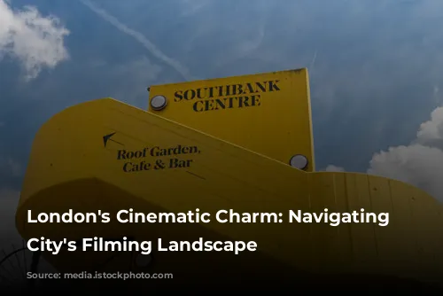 London's Cinematic Charm: Navigating the City's Filming Landscape