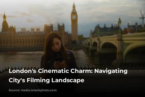 London's Cinematic Charm: Navigating the City's Filming Landscape