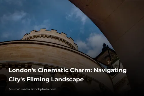 London's Cinematic Charm: Navigating the City's Filming Landscape