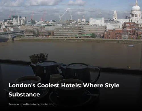 London's Coolest Hotels: Where Style Meets Substance