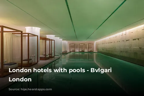 London hotels with pools - Bvlgari Hotel London