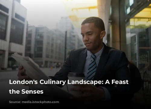 London's Culinary Landscape: A Feast for the Senses