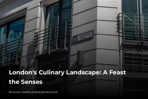 London's Culinary Landscape: A Feast for the Senses