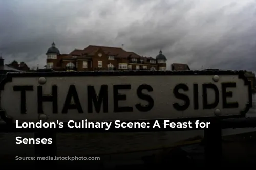 London's Culinary Scene: A Feast for the Senses