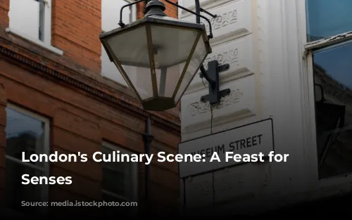 London's Culinary Scene: A Feast for the Senses