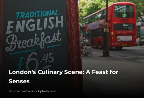 London's Culinary Scene: A Feast for the Senses