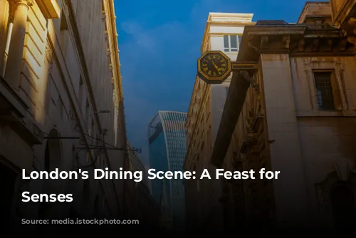 London's Dining Scene: A Feast for the Senses