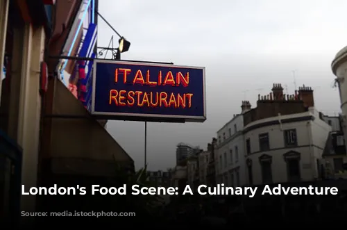 London's Food Scene: A Culinary Adventure Awaits!