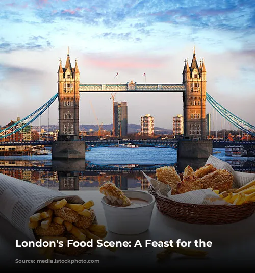 London's Food Scene: A Feast for the Senses