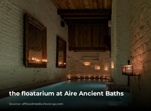 the floatarium at Aire Ancient Baths